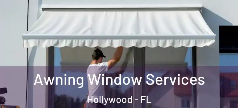  Awning Window Services Hollywood - FL