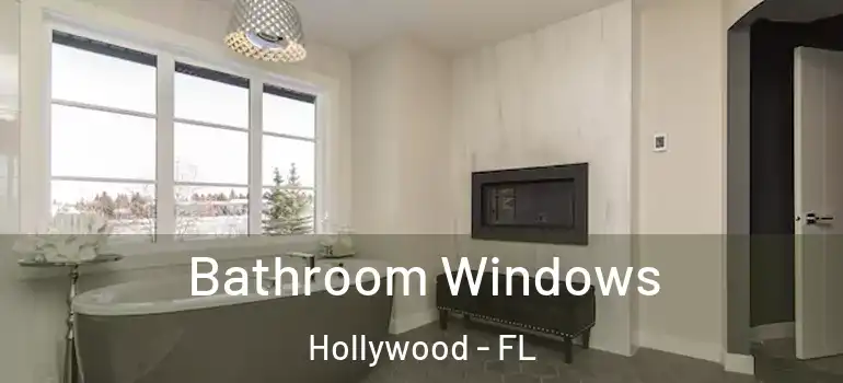  Bathroom Windows Hollywood - FL