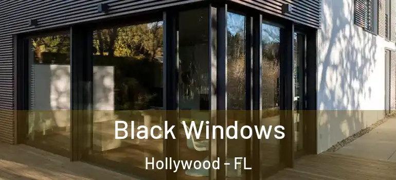  Black Windows Hollywood - FL