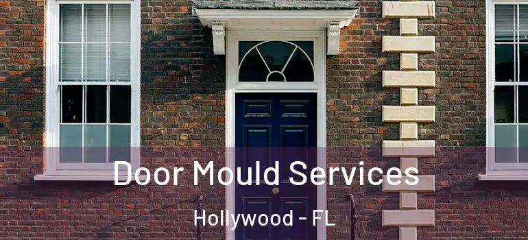  Door Mould Services Hollywood - FL