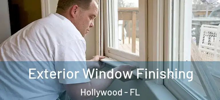  Exterior Window Finishing Hollywood - FL