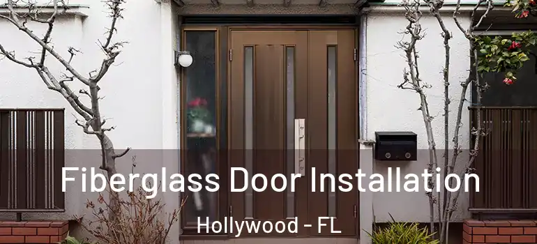  Fiberglass Door Installation Hollywood - FL