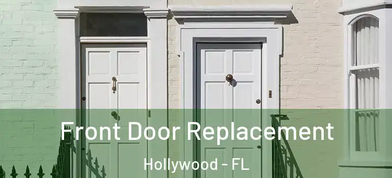  Front Door Replacement Hollywood - FL