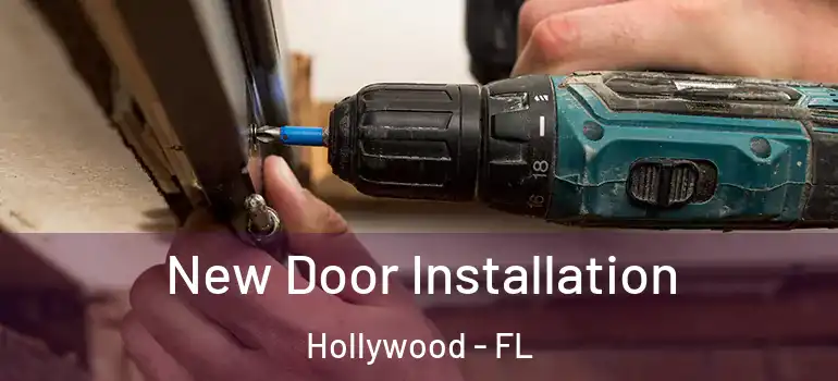  New Door Installation Hollywood - FL