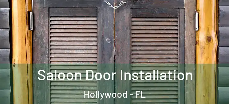  Saloon Door Installation Hollywood - FL