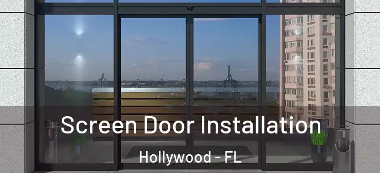  Screen Door Installation Hollywood - FL