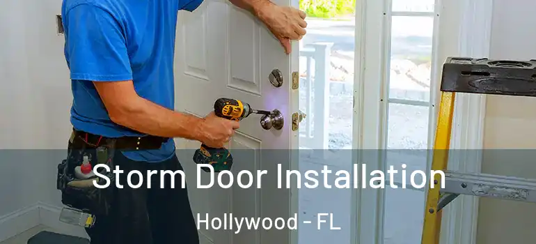  Storm Door Installation Hollywood - FL