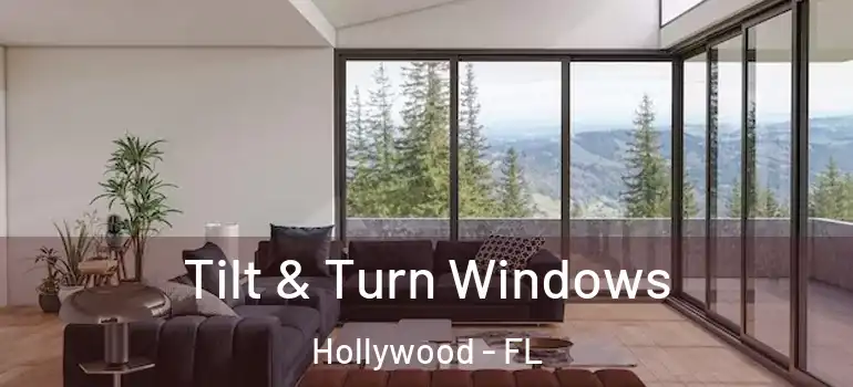  Tilt & Turn Windows Hollywood - FL