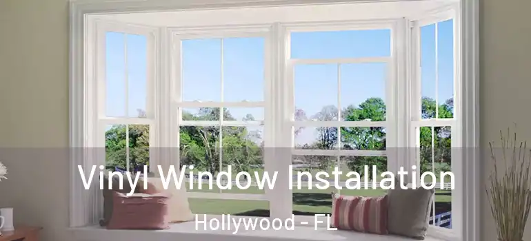  Vinyl Window Installation Hollywood - FL