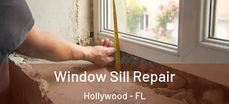  Window Sill Repair Hollywood - FL